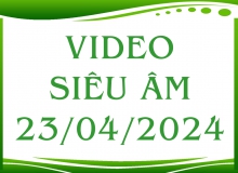 Video siêu âm ngày 23/04/2024